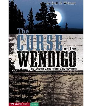 The Curse of the Wendigo: An Agate and Buck Adventure