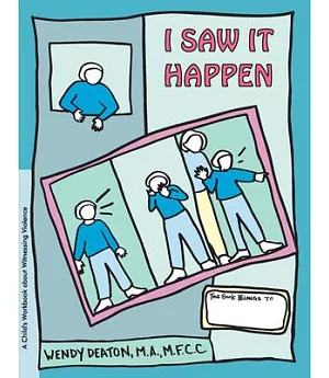 I Saw It Happen: A Child’s Workbook About Witnessing Violence