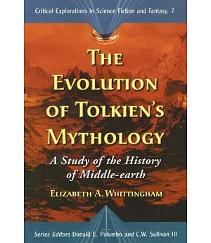 The Evolution Of Tolkien’s Mythology: A Study of the History of Middle-earth