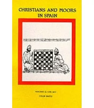 Christians and Moors in Spain II, 1195-1614: Latin Documents and Vernacular Documents Ad 1195-1614