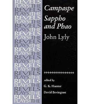 Campaspe, Sappho and Phao: John Lyly