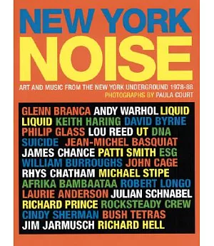 New York Noise: Art and Music from the New York Underground 1978-88