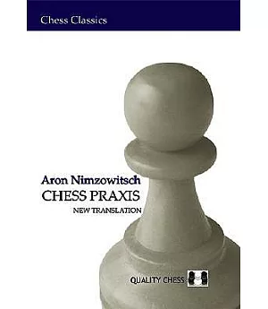 Chess Praxis: The Praxis of My System