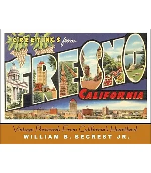 Greetings from Fresno: Vintage Postcards from California’s Heartland
