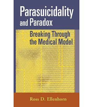 Parasuicidality and Paradox: Breaking Through the Medical Model