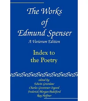 The Works of Edmund Spenser: Index to the Poetry