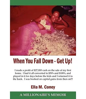 When You Fall Down - Get Up!: A Millionaire’s Memoir