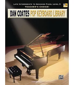 Teacher’s Choice! Dan Coates Pop Keyboard Library: Late Intermediate to Advanced Piano, Level 5
