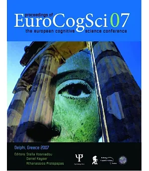 Proceedings of the EuroCogSci 2007: The European Cognitive Science Conference 2007, European Cultural Center of Delphi Delphi/Gr