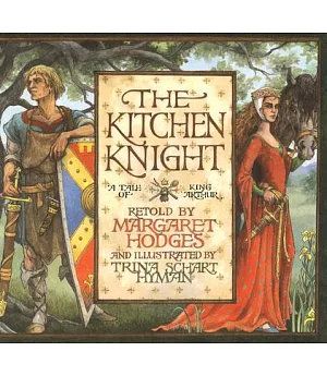 The Kitchen Knight: A Tale of King Arthur