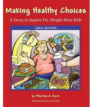 Making Healthy Choices: A Story to Inspire Fit, Weight-Wise Kids (Girl’s Edition)