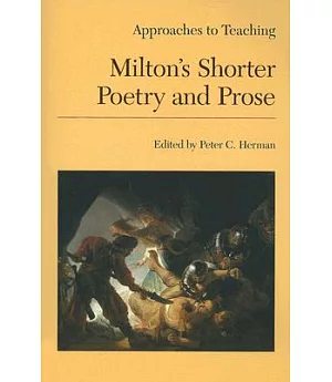Approaches to Teaching Milton’s Shorter Poetry and Prose