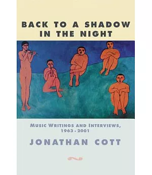 Back to a Shadow in the Night: Music Writings and Interviews 1968-2001
