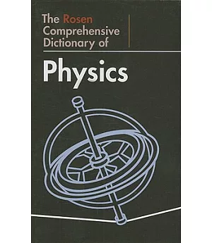 The Rosen Comprehensive Dictionary of Physics