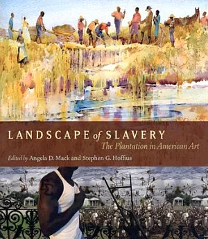 Landscape of Slavery: The Plantation in American Art