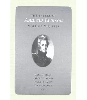 The Papers of Andrew Jackson: 1829