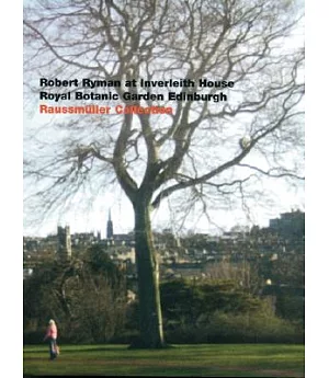 Robert Ryman At Inverleith House: Royal Botanic Garden, Edinburgh
