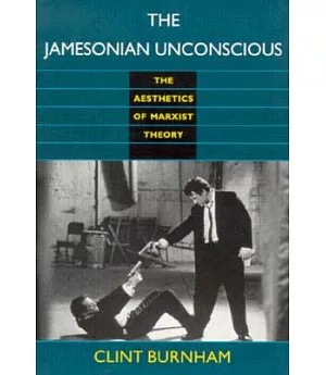 The Jamesonian Unconscious: The Aesthetics of Marxist Theory