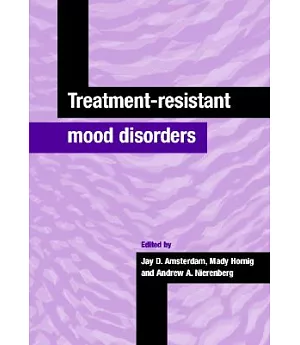 Treatment-Resistant Mood Disorders: Diagnosis and Treatment