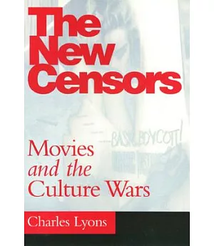 The New Censors: Movies and the Culture Wars