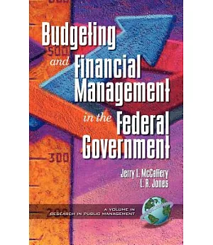 Budgeting and Financial Management in the Federal Government