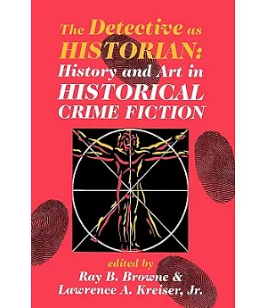 The Detective As Historian: History and Art in Historical Crime Fiction