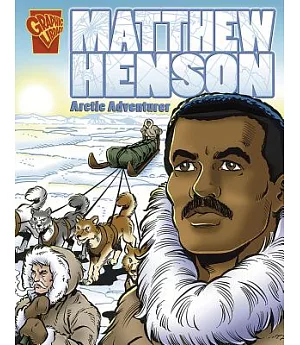 Matthew Henson: Arctic Adventurer