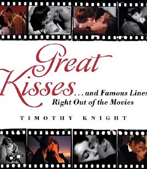 Great Kisses: And Famous Lines Right Out of the Movies