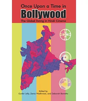 Once upon a Time in Bollywood: The Global Swing in Hindi Cinema