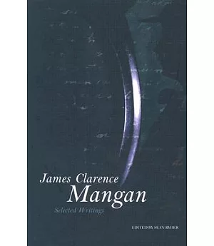 James Clarence Mangan: Selected Writings