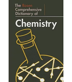 The Rosen Comprehensive Dictionary of Chemistry