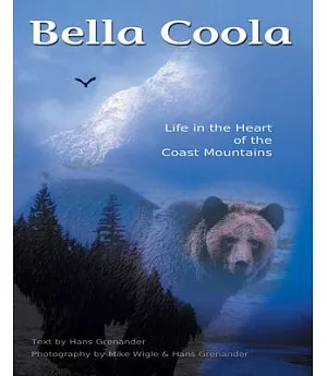 Bella Coola: Life In The Heart Of The Coastal Mountains