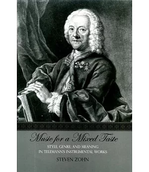 Music for a Mixed Taste: Style, Genre, and Meaning in Telemann’s Instrumental Works