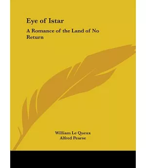 Eye of Istar: A Romance of the Land of No Return 1897