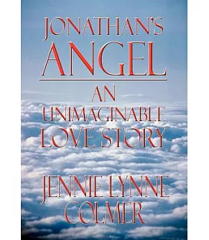Jonathan’s Angel: An Unimaginable Love Story