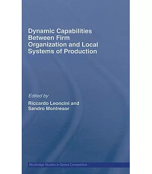 Dynamic Capabilities Between Firm Organization and Local Systems of Production