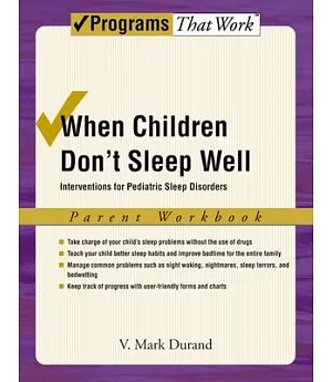 When Children Don’t Sleep Well: Interventions for Pediatric Sleep Disorders: Parent Workbook