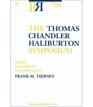 The Thomas Chandler Haliburton Symposium: Reappraisals