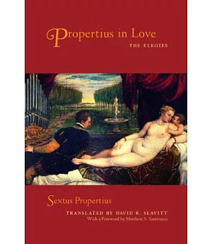 Propertius in Love: The Elegies