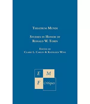 Theatrum Mundi: Studies in Honor of Ronald W. Tobin