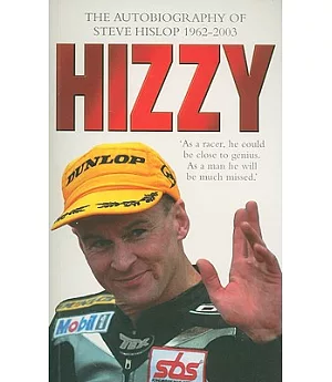 Hizzy: The Autobiography of Steve Hislop 1962-2003