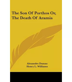 The Son of Porthos, or the Death of Aramis