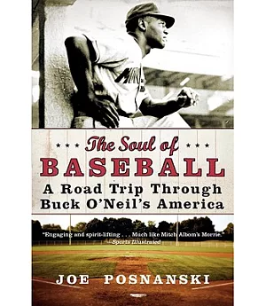 The Soul of Baseball: A Road Trip Through Buck O’Neil’s America