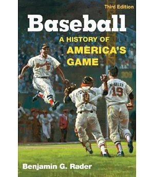 Baseball: A History of America’s Game