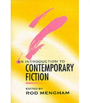 An Introduction to Contemporary Fiction: International Writing in English Since 1970