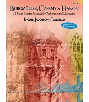 Burgmuller, Czerny & Hanon: 32 Piano Studies Selected for Technique and Musicality