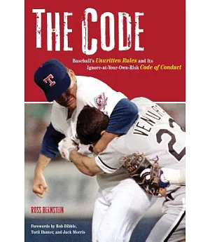 The Code: Baseball’s Unwritten Rules and It’s Ignore-at-Your-Own-Risk Code of Conduct