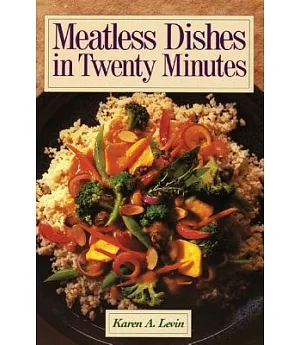 Meatless Dishes in Twenty Minutes
