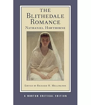 The Blithedale Romance: An Authoritative Text, Contexts, Criticism