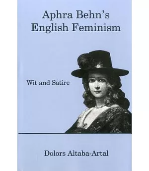 Aphra Behn’s English Feminism: Wit and Satire